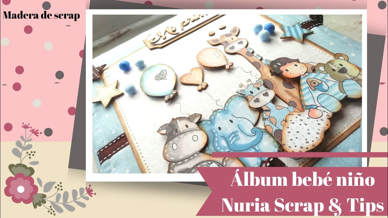 Album bebe niño Nuria Scrap and Tips scrapbooking 