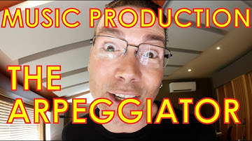 Music Production - The Arpeggiator