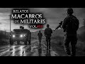 4 HISTORIAS SINIESTRAS OCURRIDAS A MILITARES/ RELATOS OSCUROS Y ATERRADORES OCURRIDOS A MILITARES