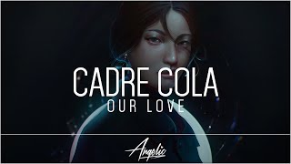 Cadre Cola - Our Love (Louis La Roche Remix) Resimi