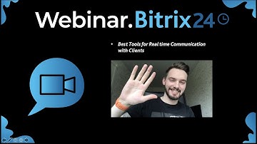 Bitrix24 Product Talk: The Best Tools for Real Time Communication with Clients