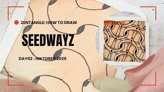 Zentangle: Seedwayz Step-by-Step Tutorial / Inktober 2025 Day 02