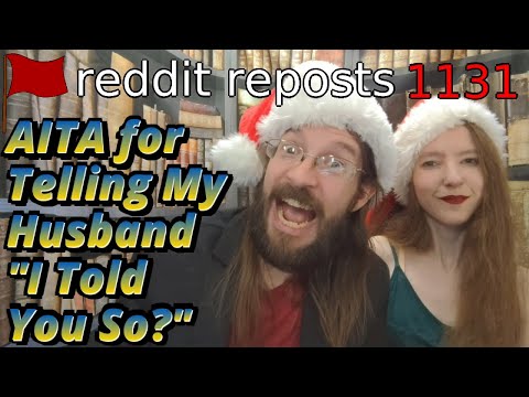AITA for Telling My Husband "I Told You So?" | 3 Stories | 1131
