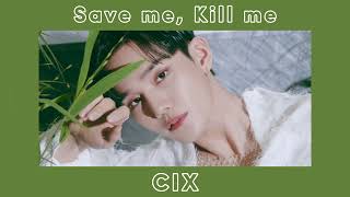 CIX - Save me, Kill me (sped up)