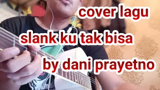 Slank Kutak Bisa By Dani Prayetno