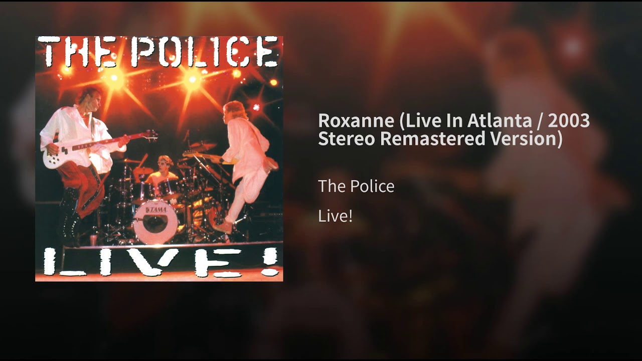Roxanne (Live In Atlanta, 1983 / Remastered 2003)