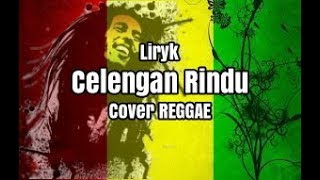 Celengan Rindu (cover Reggae) || Lirik