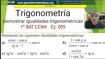 Trigonometría. Demostrar igualdades trigonométricas. 1bat 03 055 José Jaime Mas.