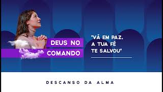 “Vá em paz. A tua fé te salvou” | Deus no comando
