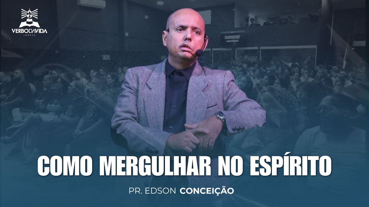 COMO MERGULHAR NO ESPÍRITO (Como receber mais unção)| Pr. Edson Conceição