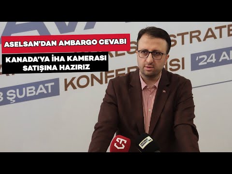 ASELSAN'dan ambargo yanıtı: Kanada'ya İHA kamerası satmaya hazırız