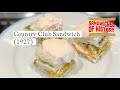 Country Club Sandwich (1927) on Sandwiches of History