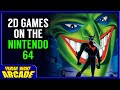 Nintendo 64 Games That Were 2D | Friday Night Arcade