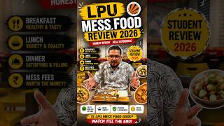 LPU Mess Food Review 2026 🍛 | Honest Review of Breakfast, Lunch &amp; Dinner | Hostel Food