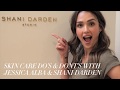 Skin Care Do's & Dont's with Jessica Alba & Shani Darden