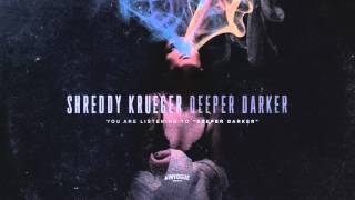 Watch Shreddy Krueger Deeper Darker video