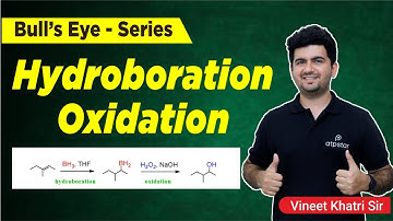 Hydroboration Oxidation | Hydrocarbon Class 11 | IIT JEE / NEET | Vineet Khatri | ATP STAR KOTA