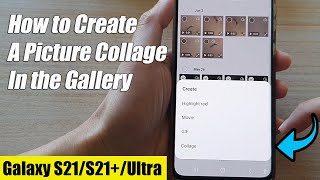 Galaxy S21/Ultra/Plus: How to Create a Picture Collage in the Gallery screenshot 5