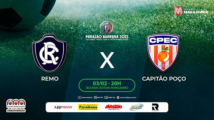 ⚽ REMO X CAPITÃO POÇO - CAMPEONATO PARAENSE É NA SUPER MARAJOARA!!!!