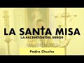 Padre Chucho - La Santa Misa (Domingo 24 de Mayo)