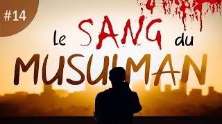 Le SANG du MUSULMAN - 14/42