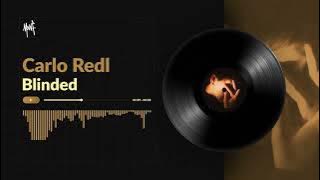 Carlo Redl - Blinded (Official Audio)