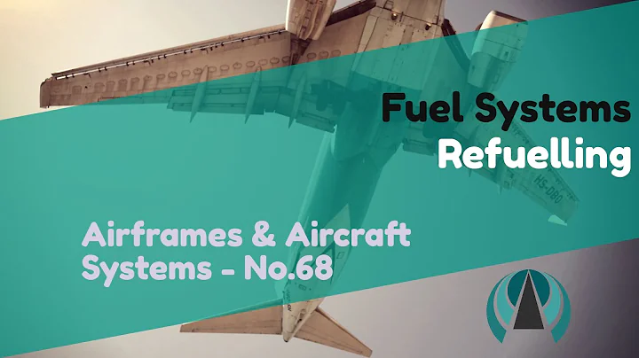 Refuelling - Fuel Systems - Airframes & Aircraft Systems #68