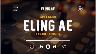 Eling Ae - Arya Galih (Original Karaoke Version) | Aku Sadar Diri Aku Sadar Posisi