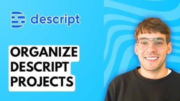 How to Organize Descript Projects [2025 Guide]