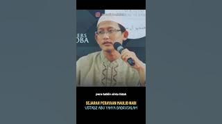 Sejarah perayaan Maulid Nabi - Ustadz Abu Yahya Badrusalam