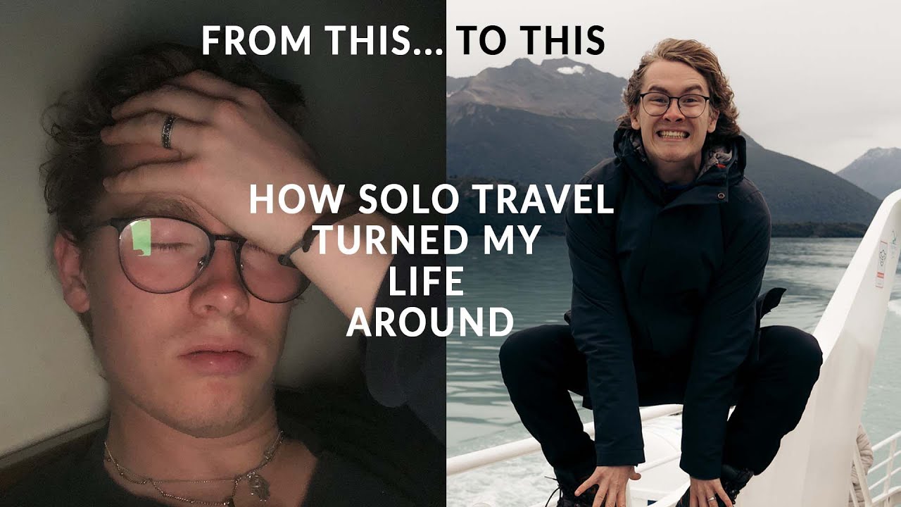 Why Solo Travel changed my life and how you can do it too. - YouTube