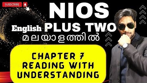 NIOS PLUS TWO ENGLISH SUMMARY CHAPTER 7 READING WITH UNDERSTANDING | NIOS ENGLISH EASY MALAYALAM
