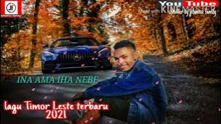 Lagu slow timor Leste 2021 terbaru ina ama iha nebe lagu pop timor leste terbaru  ina ama iha nebe