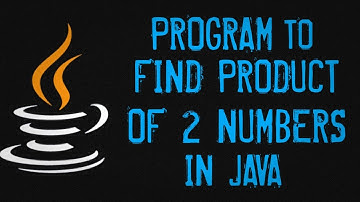 How to find Product of 2 Numbers using Java | Program to find product of 2 numbers in JAVA