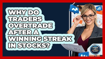 Why Do Traders Overtrade After A Winning Streak In Stocks? - Stock and Options Playbook