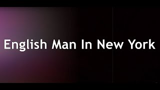 Sting - English Man In New York Lyrics