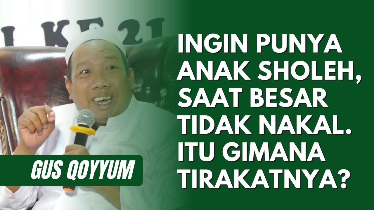 GUS QOYYUM  - ILMU PARENTING DALAM ISLAM