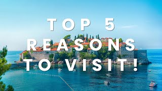Top 5 reasons why Montenegro should be among your bucket list for 2025