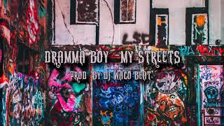 Dramma Boy - My Streets - ( Prod. By DJ Waco Beat )