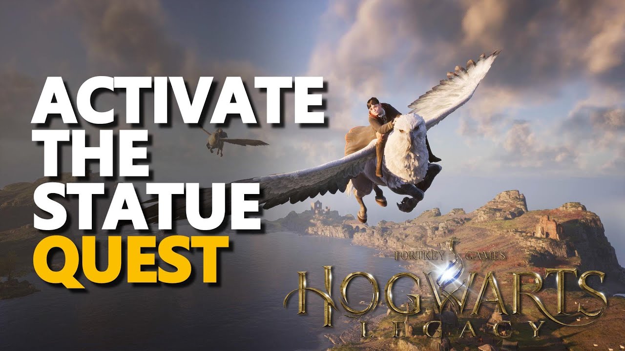 Activate the statue Hogwarts Legacy YouTube