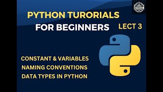 Python Programming for Beginners | Constants, Variables, Naming Conventions & Data Types Explained