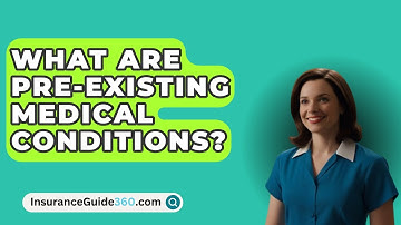 What Are Pre-Existing Medical Conditions? -  InsuranceGuide360.com