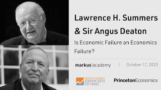 Lawrence H. Summers and Sir Angus Deaton on Is Economic Failure an Economics Failure?