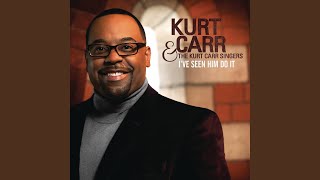 Video thumbnail of "Kurt Carr - I've Seen Him Do It"