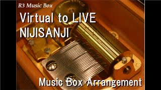 Virtual to LIVE/NIJISANJI Box