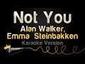 Alan Walker, Emma Steinbakken - Not You (Karaoke Version)