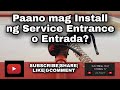 SERVICE ENTRANCE | ENTRADA Installation