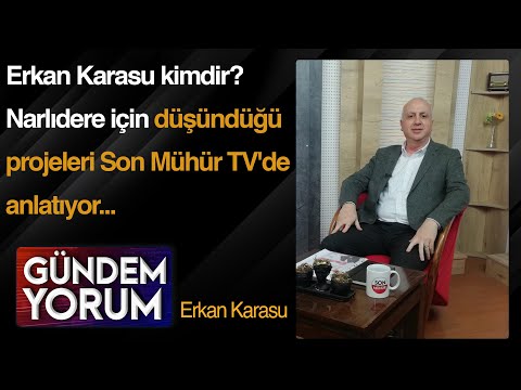 Erkan Karasu kimdir? Narlıdere için düşündüğü projeleri Son Mühür TV'de anlatıyor...