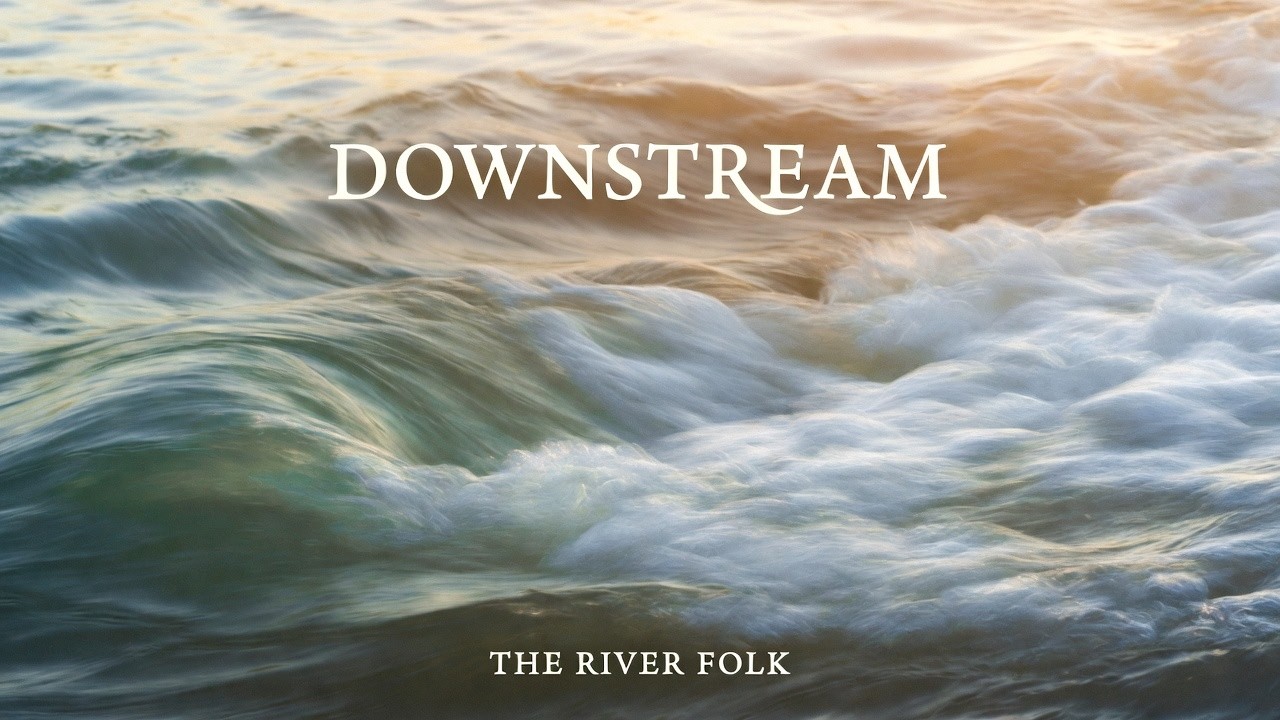 DOWNSTREAM | Calming Music to Heal the Heart 🌊