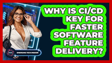 Why Is CI/CD Key For Faster Software Feature Delivery? - Emerging Tech Insider